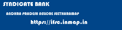 SYNDICATE BANK  ANDHRA PRADESH NELLORE SEETHARAMAP   ifsc code
